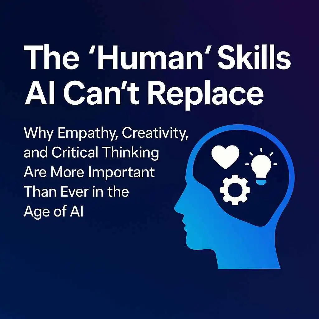 The 'Human' Skills AI Can't Replace